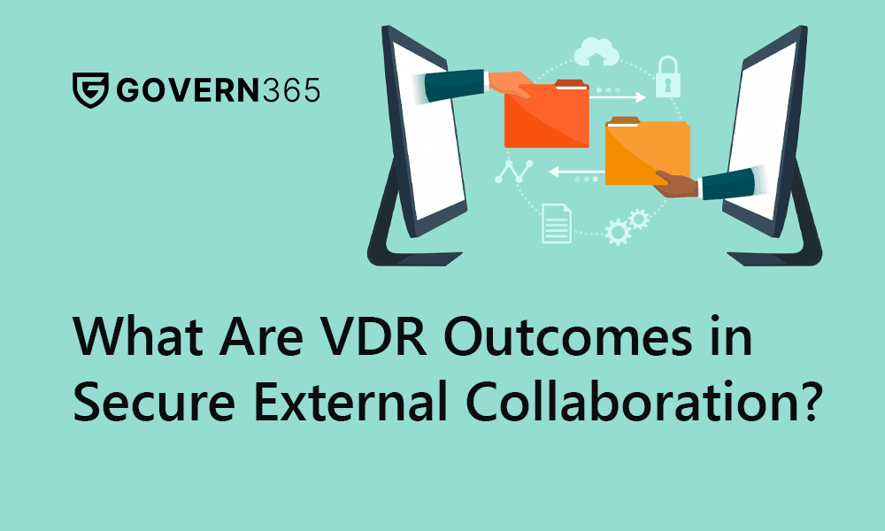 What Are VDR Outcomes in Secure External Collaboration?