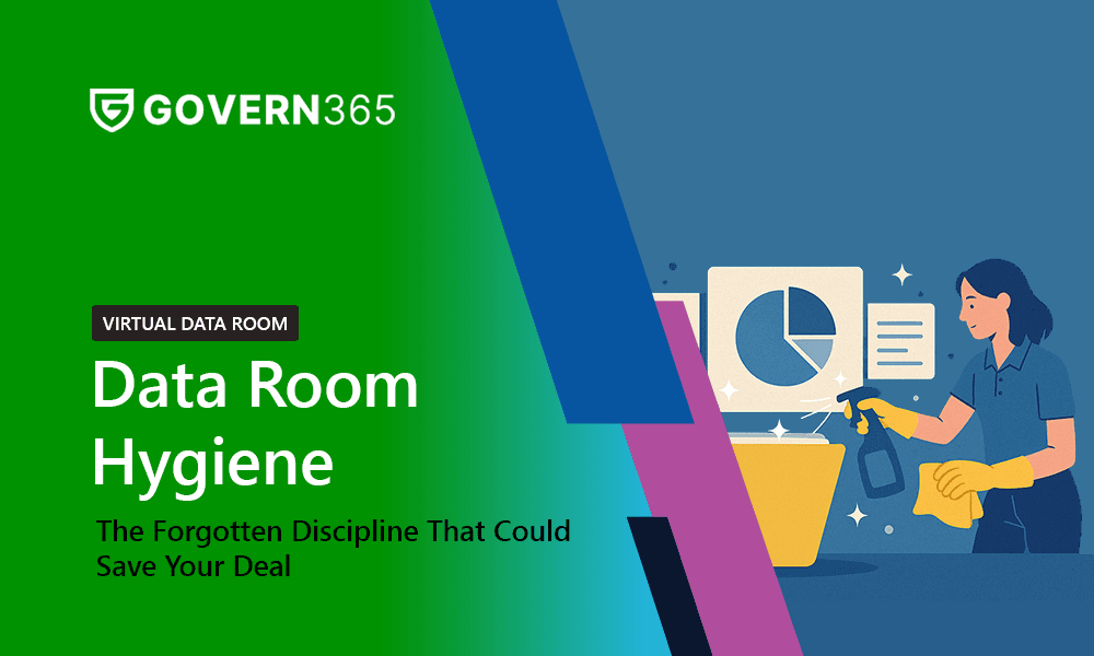 Data Room Hygiene: The Forgotten Discipline That Could Save Your Deal