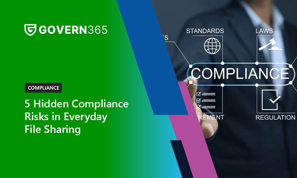 5 Hidden Compliance Risks in Everyday File Sharing