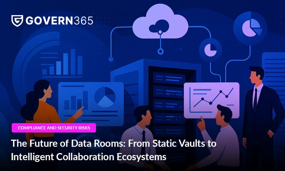 The Future of Data Rooms: From Static Vaults to Intelligent Collaboration Ecosystems