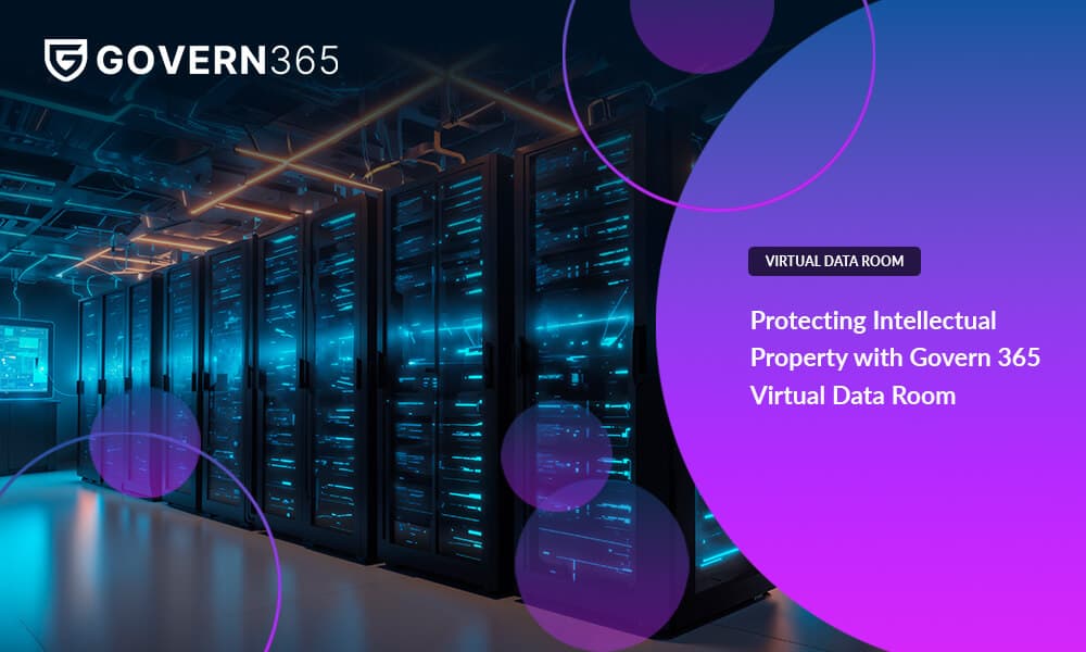 Protecting Intellectual Property with Govern 365 Virtual Data Room